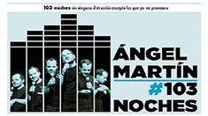 Show Ángel Martín - 103 Noches