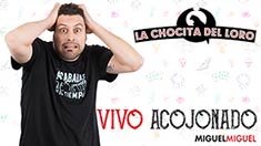 Show Miguel Miguel - Vivo acojonado