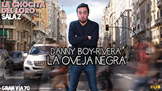 Show Danny Boy-Rivera - La oveja negra
