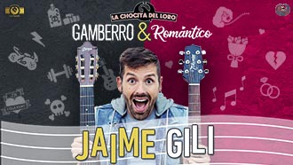 Show Jaime Gili - Gamberro & Romántico